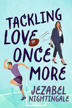 Tackling Love Once More by Jezabel Nightingale