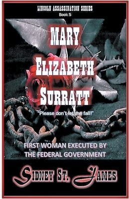 Mary Elizabeth Surratt - Please Don't Let Me Fall! by Sidney St James