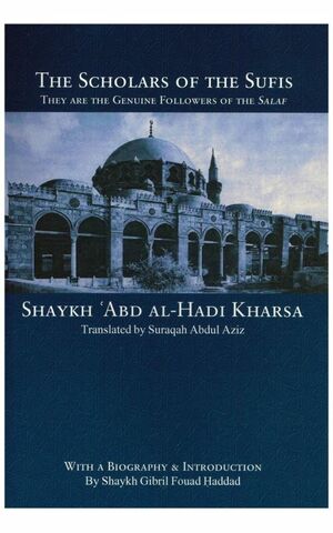 The Scholars of the Sufis by Shaykh `Abd al-Hadi Kharsa
