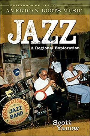 Jazz: A Regional Exploration by Scott Yanow