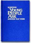 Questions Young People Ask. Answers That Work by Watch Tower Bible and Tract Society of Pennsylvania 