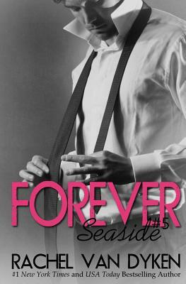 Forever: A Seaside Novella by Rachel Van Dyken