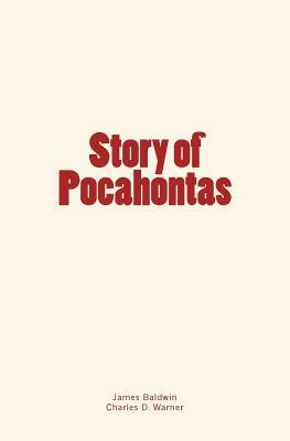 Story of Pocahontas by James Baldwin, Charles D. Warner