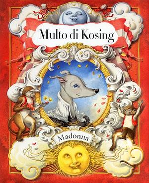 Multo di Kosing by Rui Paes, Madonna