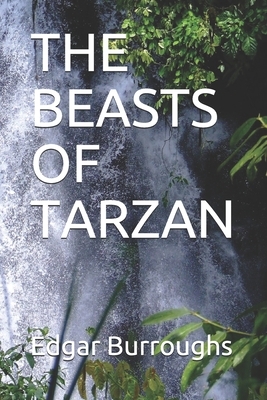 The Beasts of Tarzan: NEW EDITION 2019: The Beasts of Tarzan by Edgar Rice Burroughs, unabridged with beautiful cover by Edgar Rice Burroughs