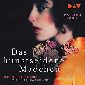 Das kunstseidene Mädchen by Irmgard Keun