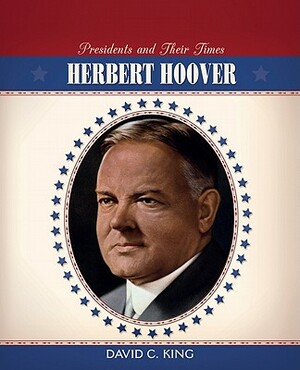 Herbert Hoover by David C. King