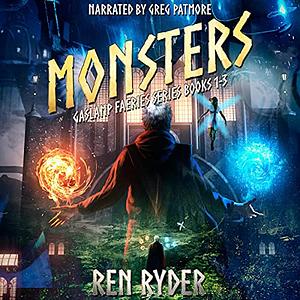 Monsters Omnibus: Gaslamp Faeries Series, Books 1-3 by Ren Ryder