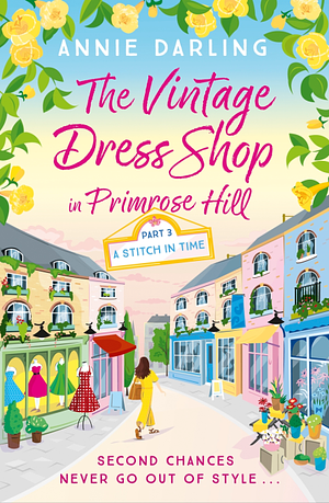 The Vintage Dress Shop in Primrose Hill: Part Three: A Stitch in Time by Annie Darling