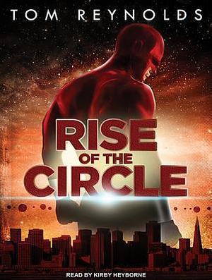 Rise of the Circle by Tom Reynolds, Kirby Heyborne