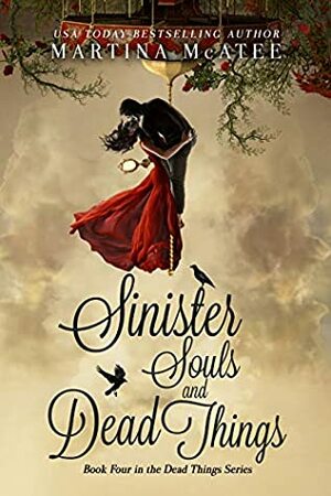 Sinister Souls and Dead Things by Martina McAtee