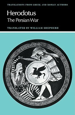 The Persian War (Translations from Greek & Roman Authors) by William Shepherd, Herodotus, William Shepard