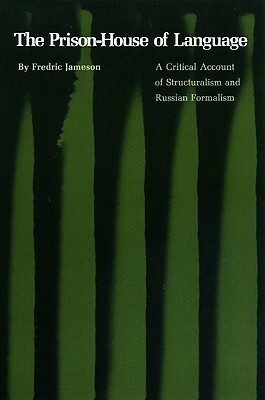 The Prison-House of Language: A Critical Account of Structuralism and Russian Formalism by Fredric Jameson