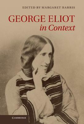 George Eliot in Context by 