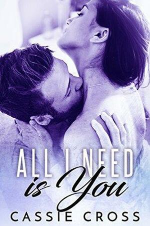 All I Need is You (All Series Book 2) by Cassie Cross
