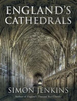 England's Cathedrals by Simon Jenkins