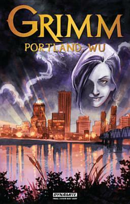 Grimm: Portland, Wu by Marc Gaffen, Daniel Govar, Kyle McVey