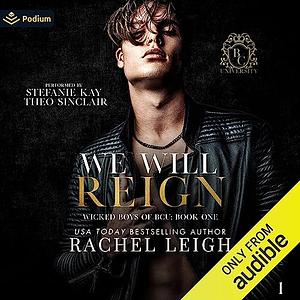 We Will Reign by Rachel Leigh