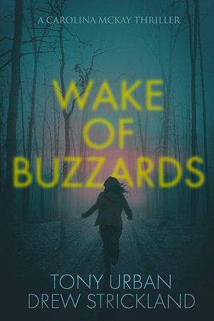 Wake of Buzzards by Tony Urban, Tony Urban, Drew Strickland