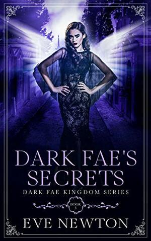 Dark Fae's Secrets by Eve Newton