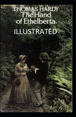 The Hand of Ethelberta Illustrated by Thomas Hardy