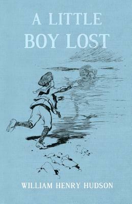 A Little Boy Lost by William Henry Hudson