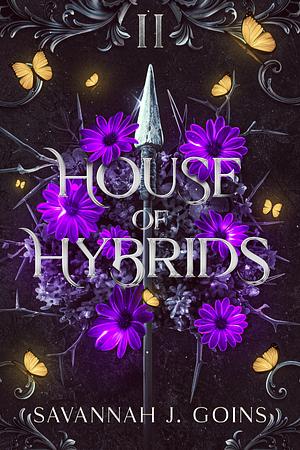 House of Hybrids by Savannah J. Goins