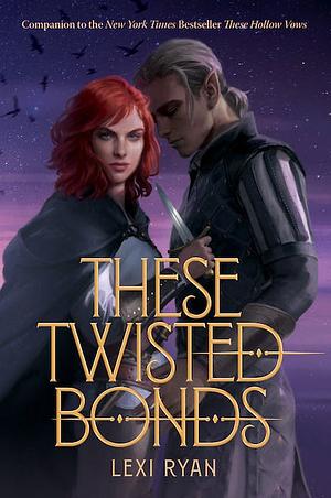 These Twisted Bonds by Lexi Ryan