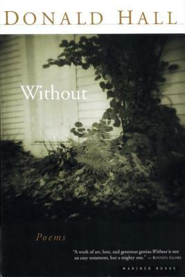 Without: Poems by Donald Hall