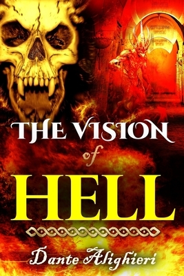 The Vision of Hell: with classic and antique illustrations. by Dante Alighieri