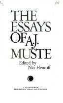 The Essays of A.J. Muste by A.J. Muste, Nat Hentoff