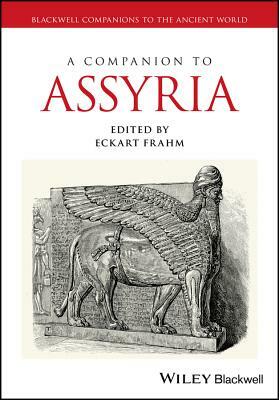 A Companion to Assyria by Eckart Frahm