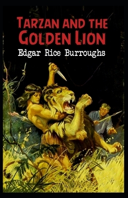 Tarzan and the Golden Lion (Tarzan #21) Annotated by Edgar Rice Burroughs