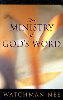 The Ministry of God's Word by Watchman Nee