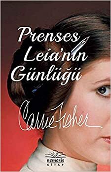 Prenses Leia'nın Günlüğü by Carrie Fisher