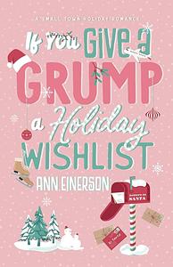 If You Give A Grump A Holiday Wishlist by Ann Einerson