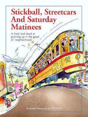 Stickball, Streetcars, and Saturday Matinees: Illustrated Memories by Mike W. Martin, Cliff Wirth