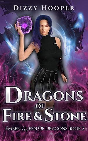 Dragons of Fire and Stone by Dizzy Hooper