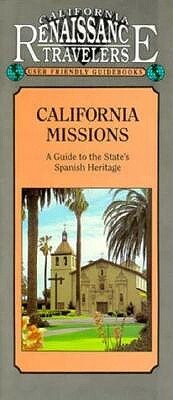 California Missions: A Guide to the State Spanish Heritage by Gregory Lee