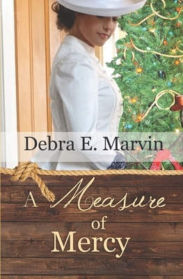 A Measure of Mercy by Debra E. Marvin