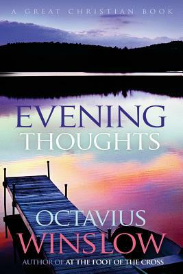 Evening Thoughts: A Daily Devotional by Octavius Winslow by Octavius Winslow