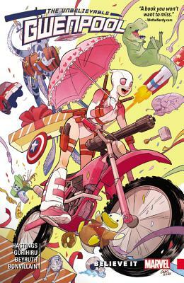 The Unbelievable Gwenpool, Vol. 1: Believe It by Christopher Hastings