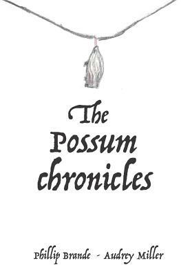 The Possum Chronicles by Phillip Brande