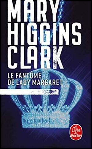 Le Fantôme de Lady Margaret by Mary Higgins Clark