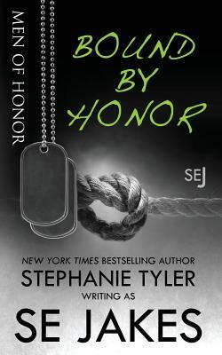 Bound By Honor: Men of Honor Book 1 by S.E. Jakes, Stephanie Tyler