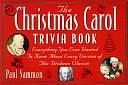 The "Christmas Carol" Trivia Book: Everything You Ever Wanted to Know about Every Version of the Dickens Classic by Paul Sammon