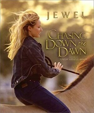 Chasing Down the Dawn by Jewel