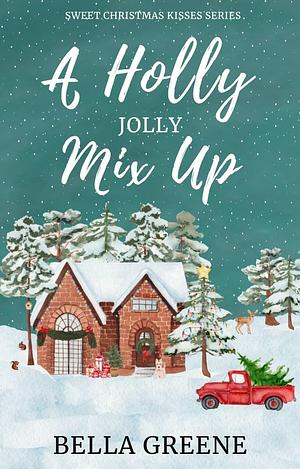 A Holly Jolly Mix Up by Bella Greene