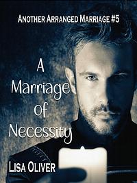 Marriage of Necessity by Lisa Oliver