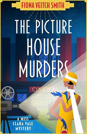 The Picture House Murders: A Totally Gripping Historical Cozy Mystery by Fiona Veitch Smith